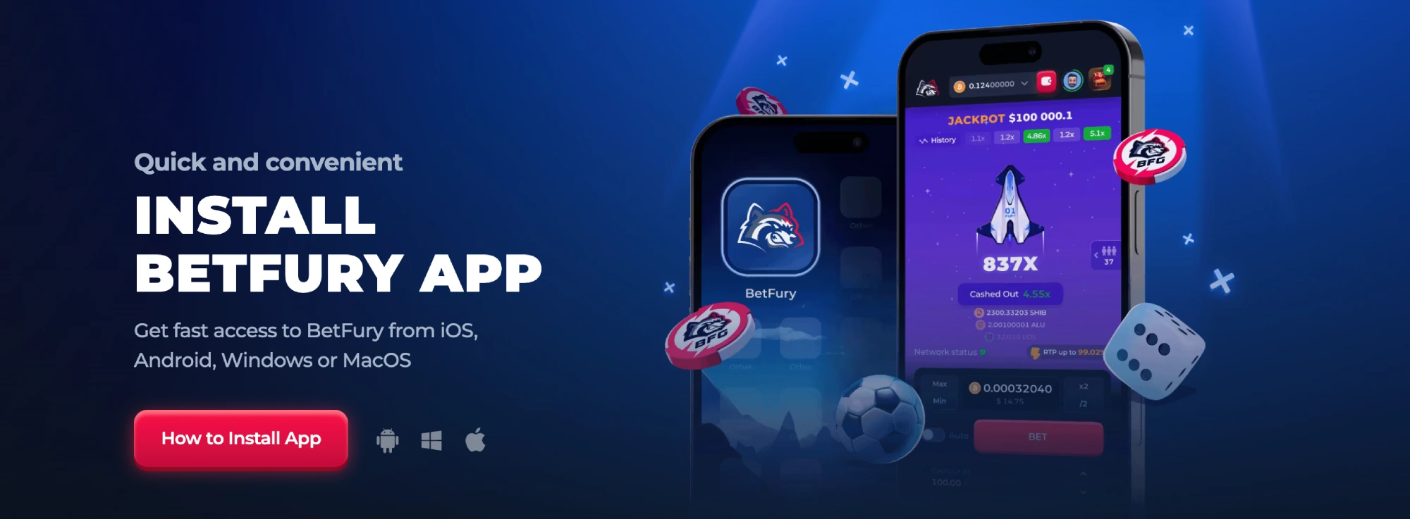 Install BetFury App for iOS, Android, Windows and MacOS